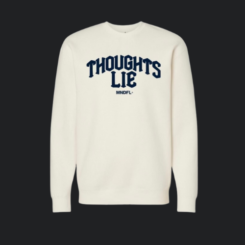 "Thoughts Lie" Crewneck